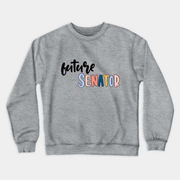 future senator Crewneck Sweatshirt by 3rd Gilmore Girl